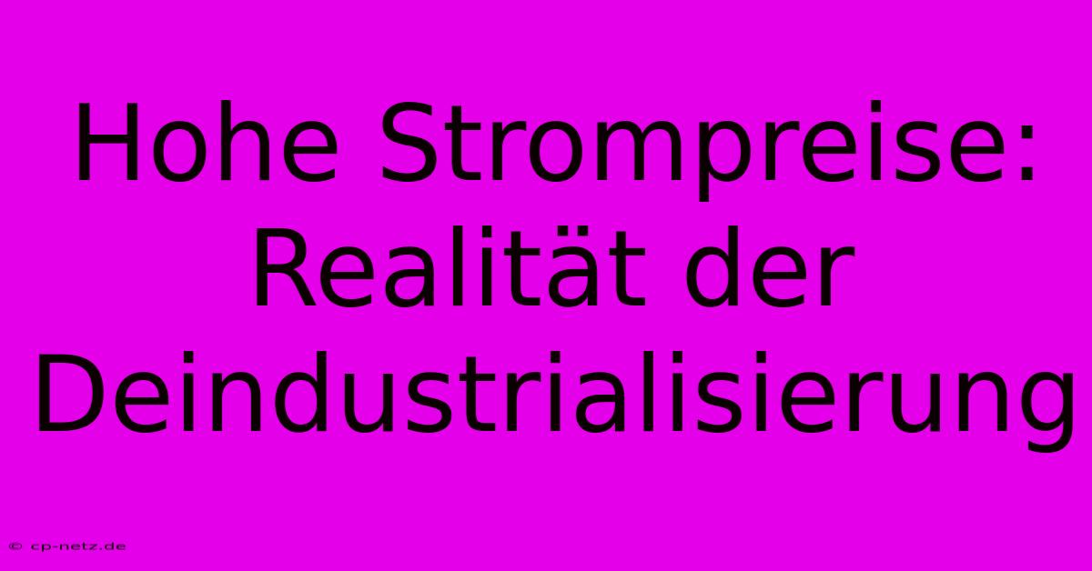 Hohe Strompreise: Realität Der Deindustrialisierung