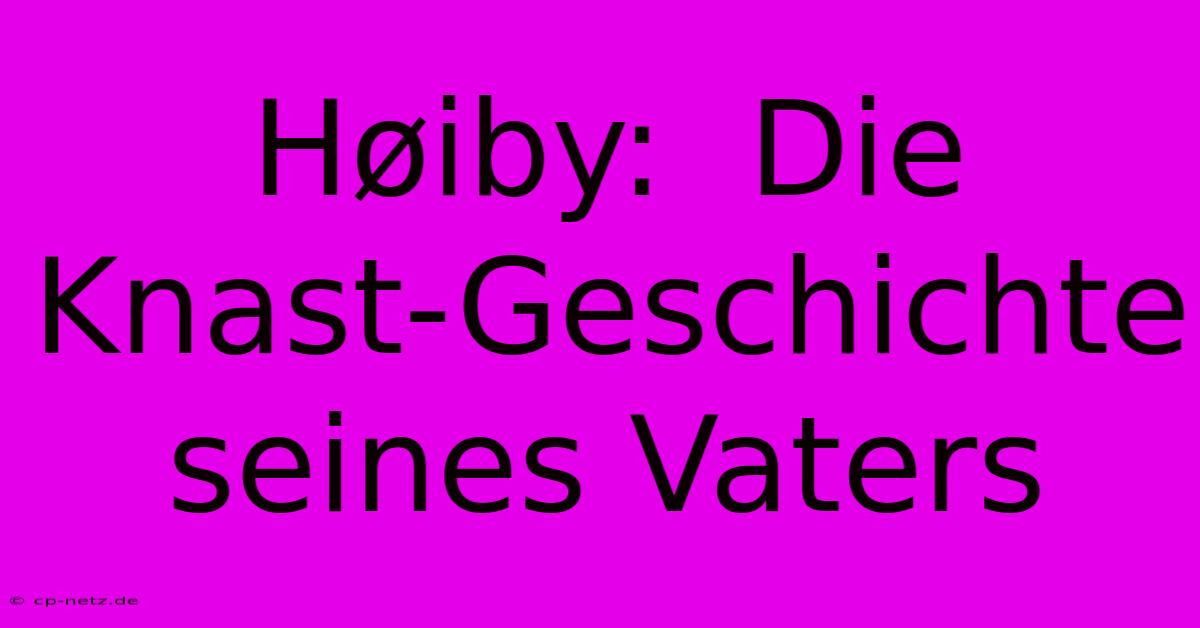 Høiby:  Die Knast-Geschichte Seines Vaters