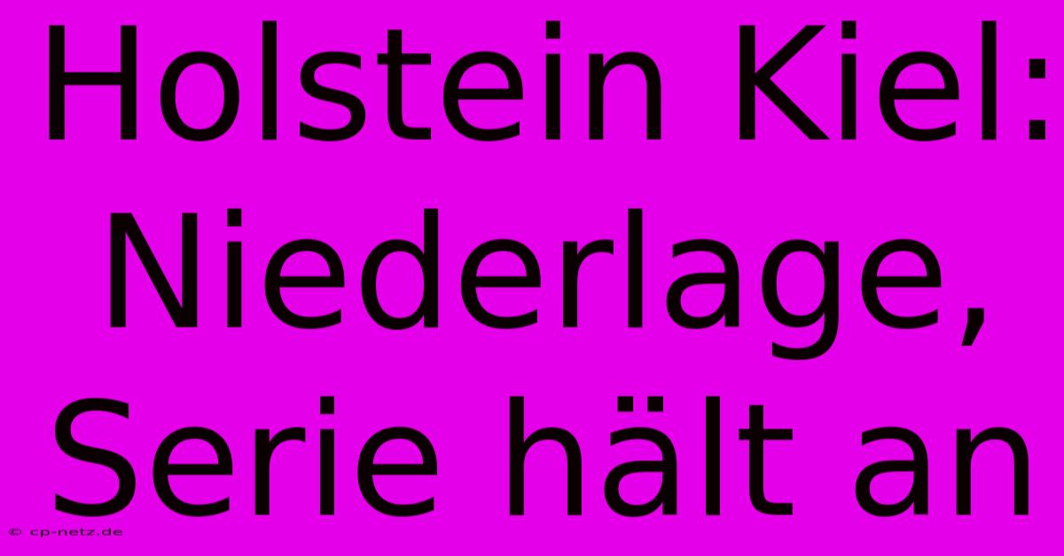 Holstein Kiel:  Niederlage, Serie Hält An