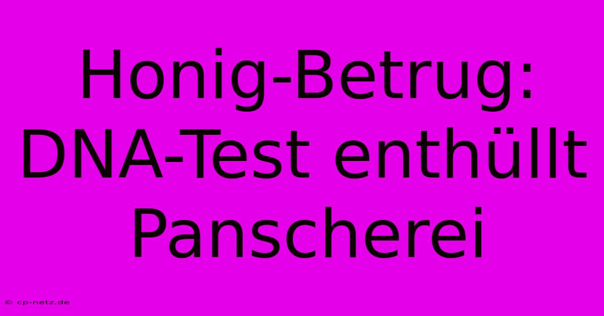 Honig-Betrug: DNA-Test Enthüllt Panscherei