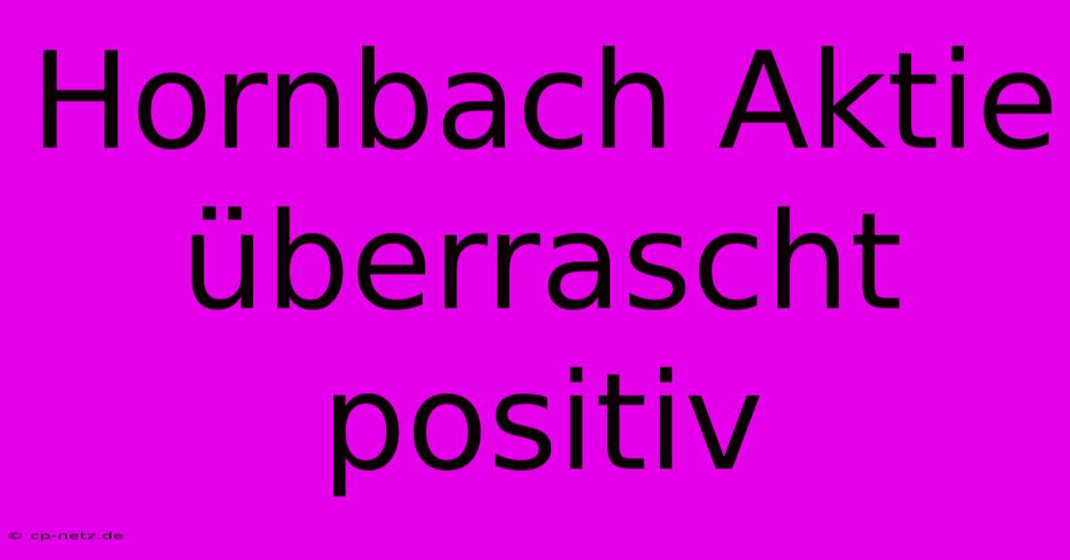 Hornbach Aktie Überrascht Positiv