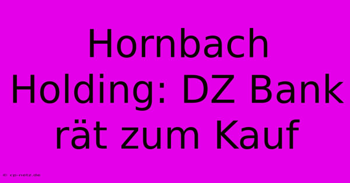 Hornbach Holding: DZ Bank Rät Zum Kauf