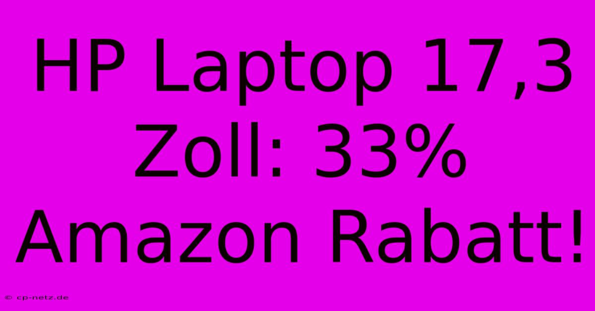 HP Laptop 17,3 Zoll: 33% Amazon Rabatt!