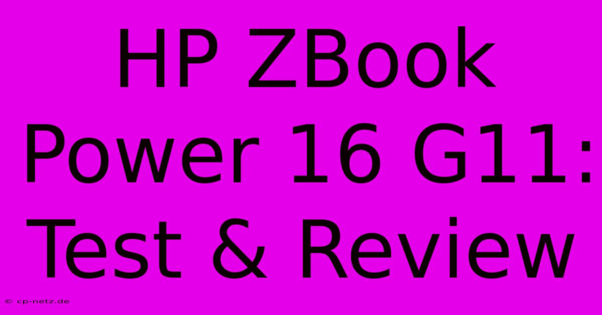 HP ZBook Power 16 G11: Test & Review