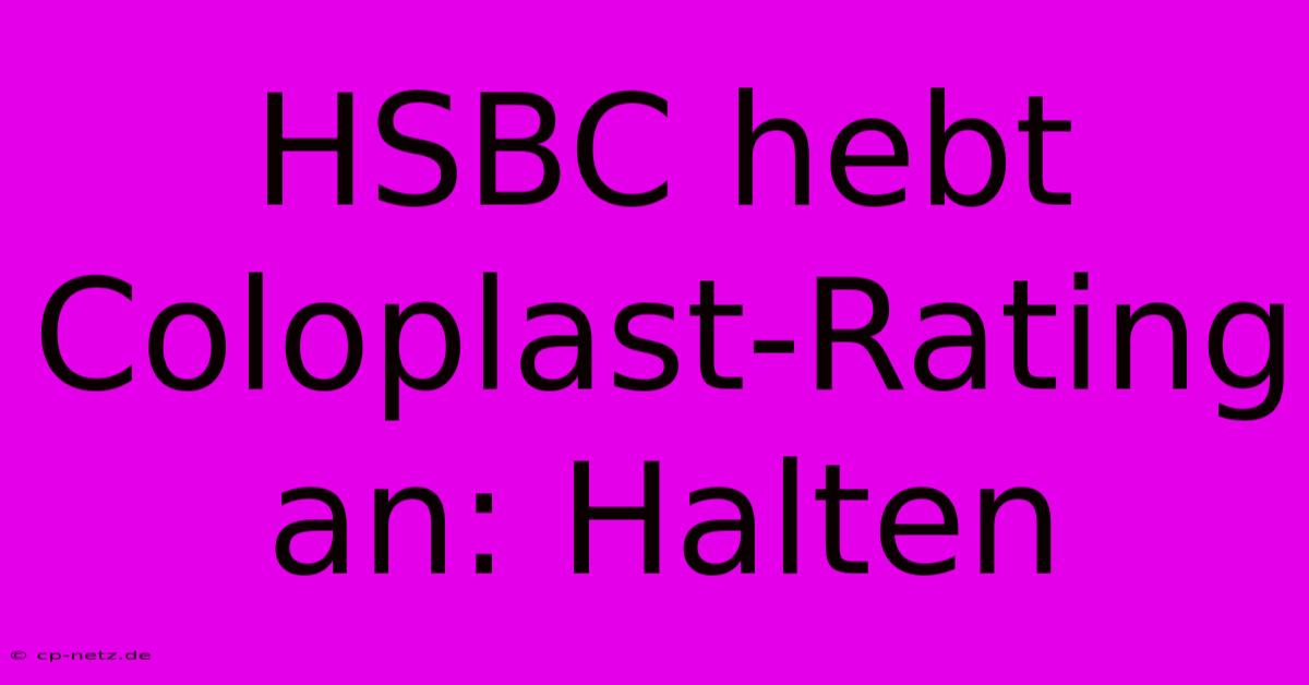 HSBC Hebt Coloplast-Rating An: Halten