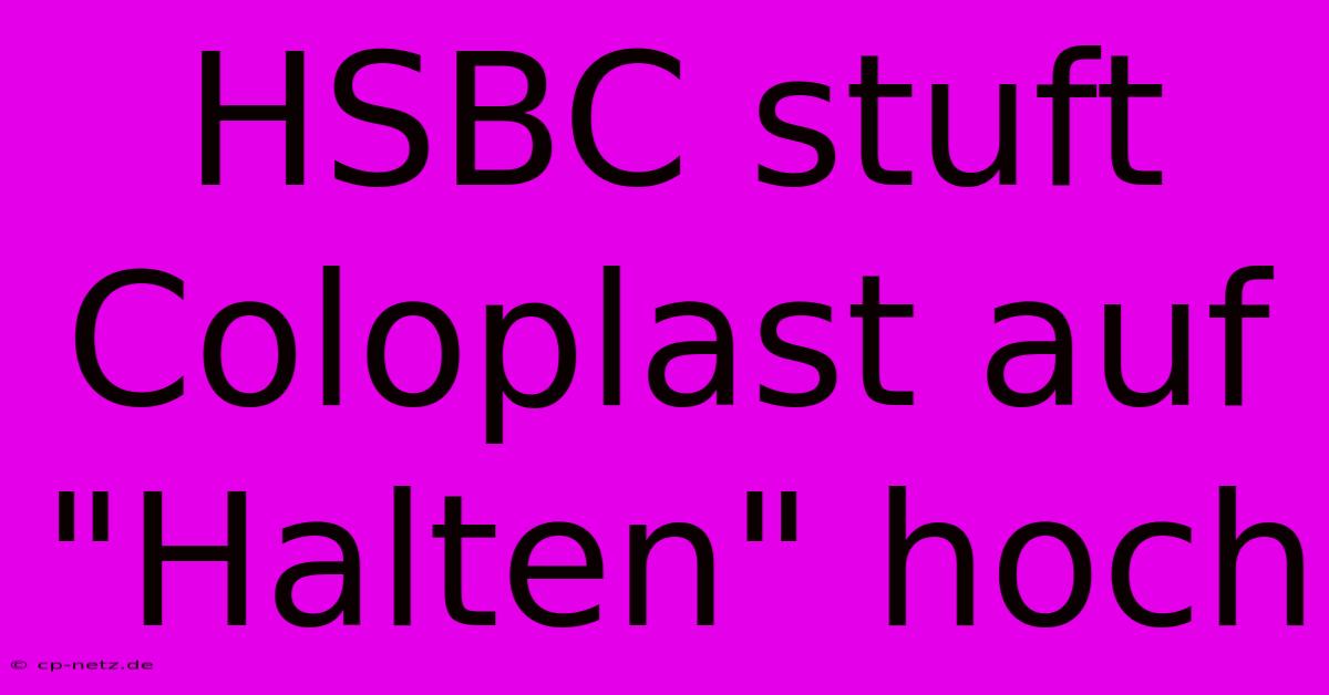 HSBC Stuft Coloplast Auf 