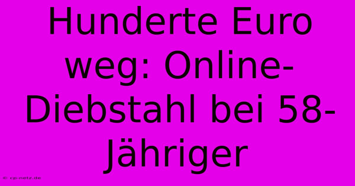 Hunderte Euro Weg: Online-Diebstahl Bei 58-Jähriger