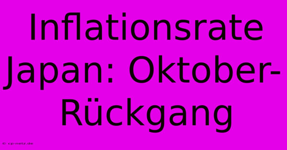 Inflationsrate Japan: Oktober-Rückgang