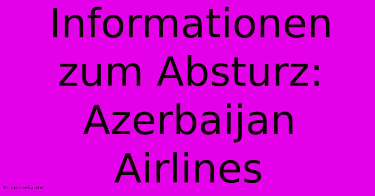 Informationen Zum Absturz: Azerbaijan Airlines