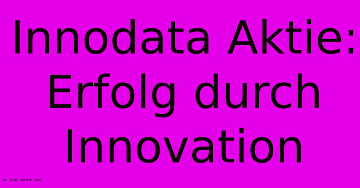 Innodata Aktie:  Erfolg Durch Innovation