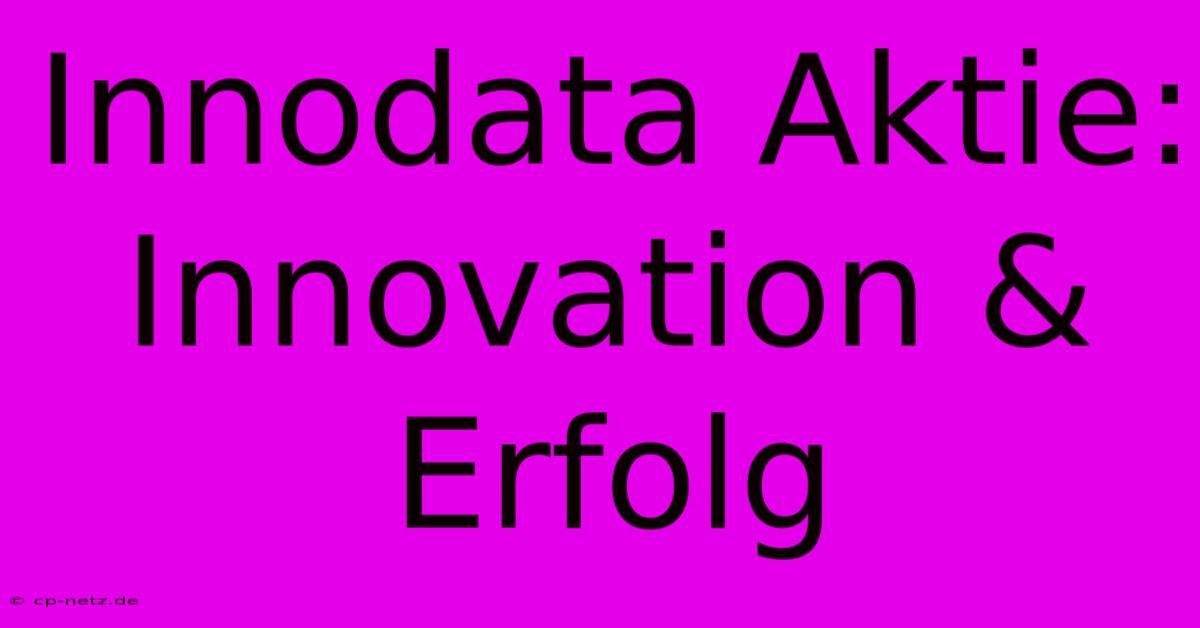 Innodata Aktie: Innovation & Erfolg