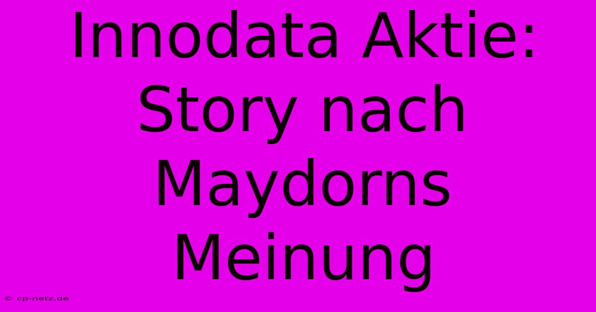 Innodata Aktie: Story Nach Maydorns Meinung