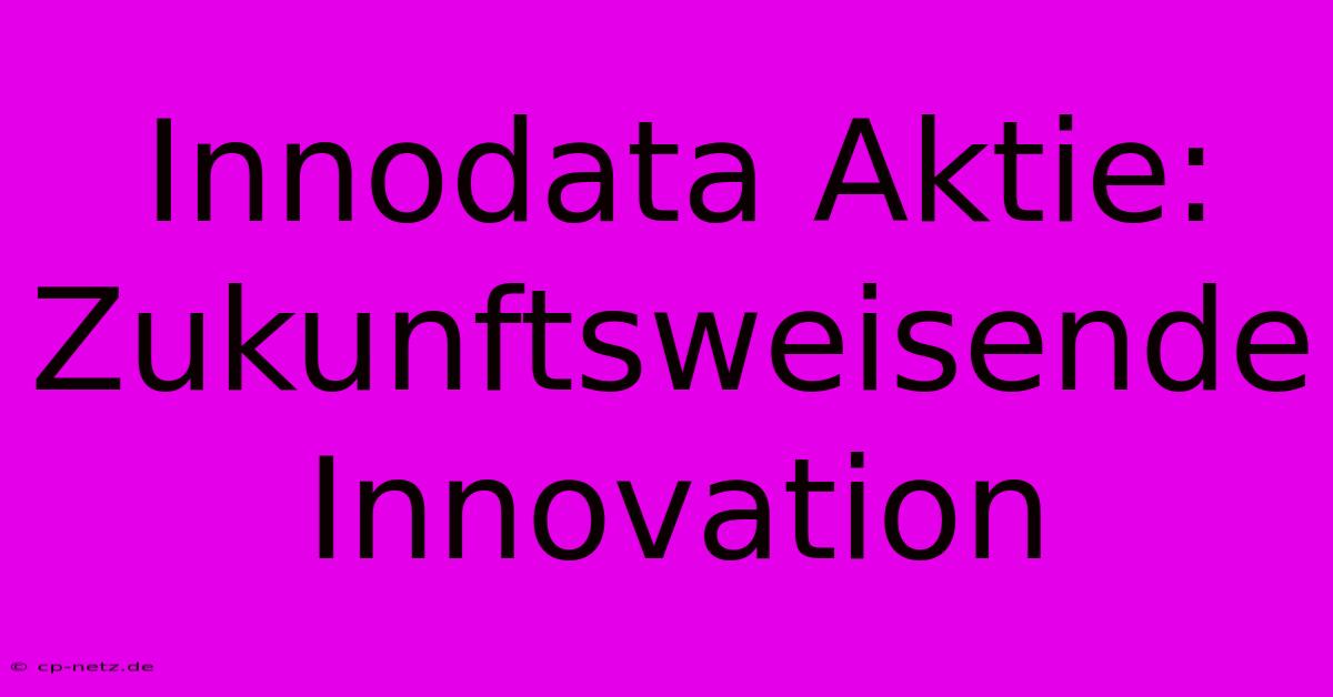 Innodata Aktie:  Zukunftsweisende Innovation