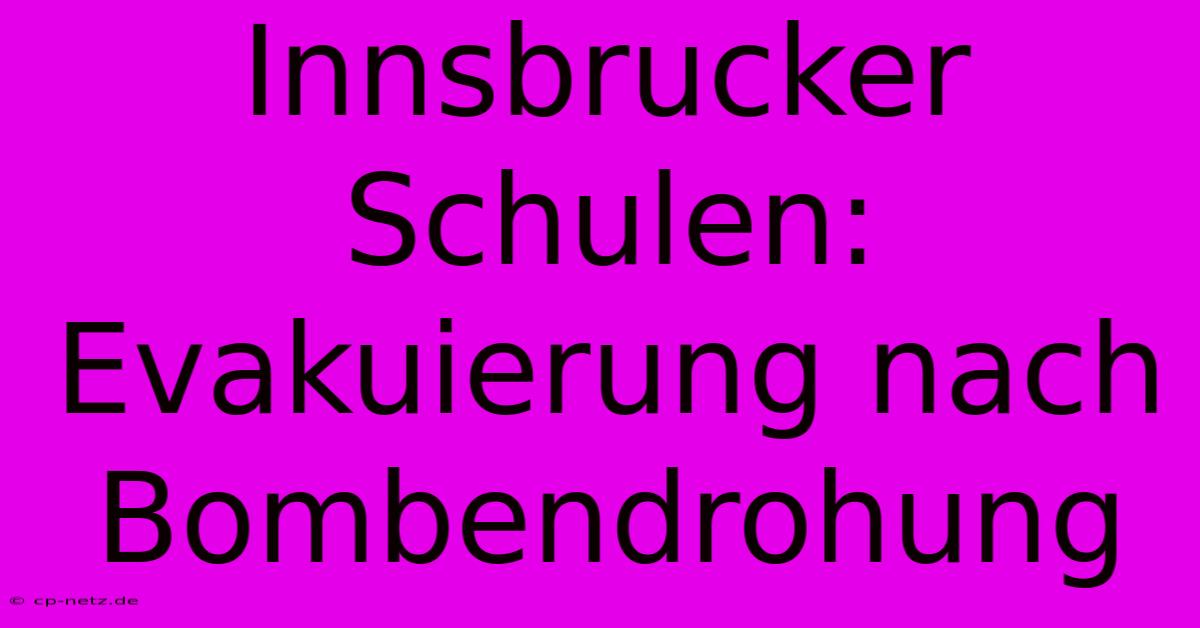 Innsbrucker Schulen: Evakuierung Nach Bombendrohung