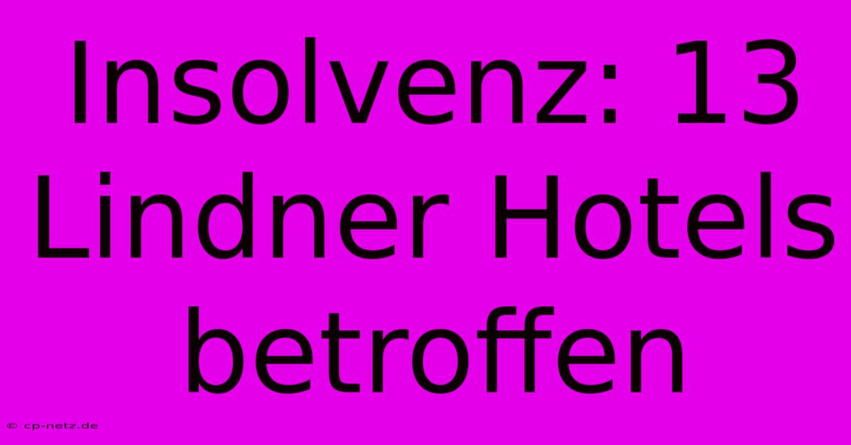 Insolvenz: 13 Lindner Hotels Betroffen