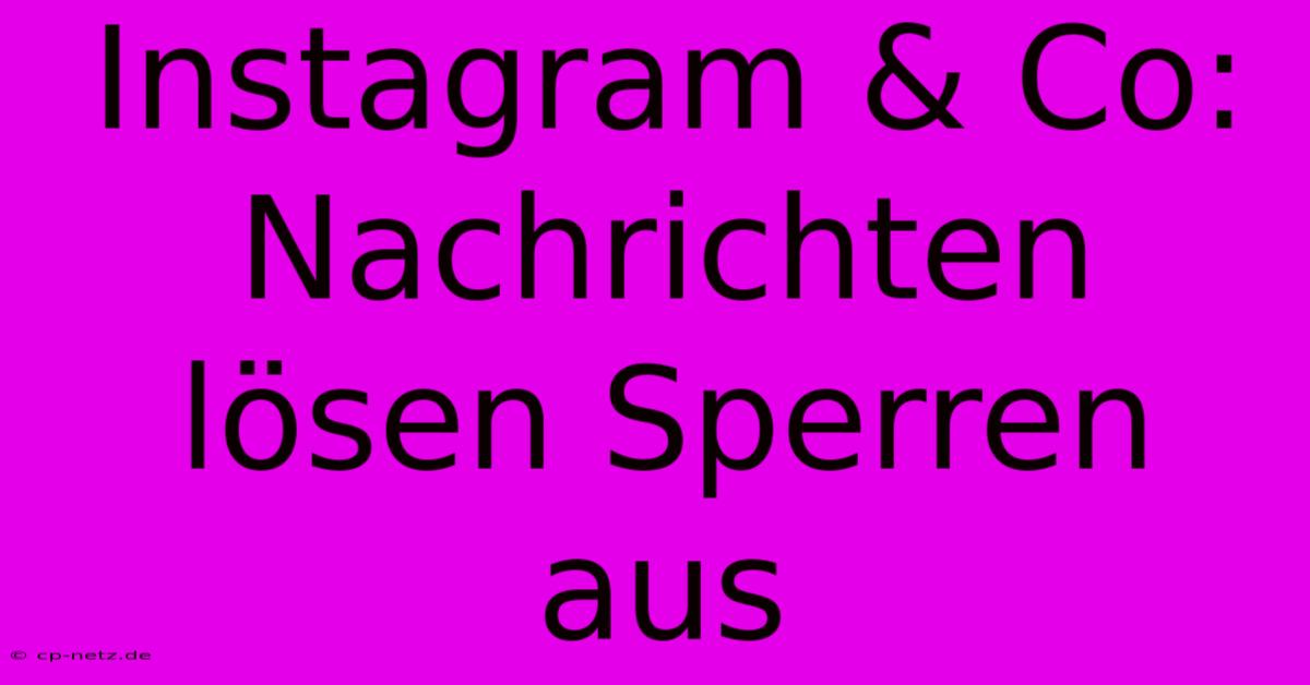 Instagram & Co:  Nachrichten Lösen Sperren Aus