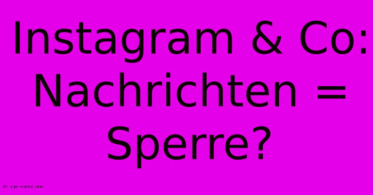 Instagram & Co: Nachrichten = Sperre?