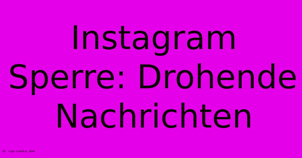 Instagram Sperre: Drohende Nachrichten