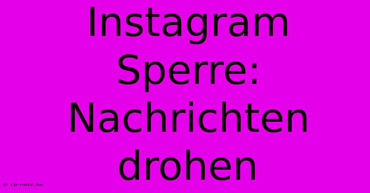 Instagram Sperre: Nachrichten Drohen