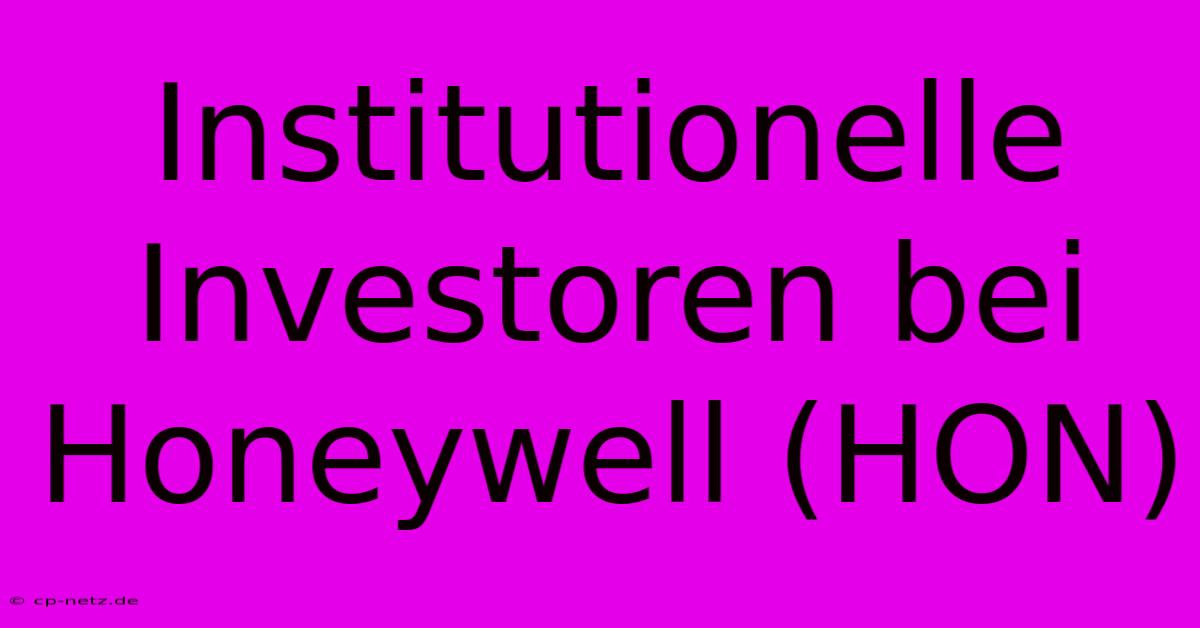 Institutionelle Investoren Bei Honeywell (HON)