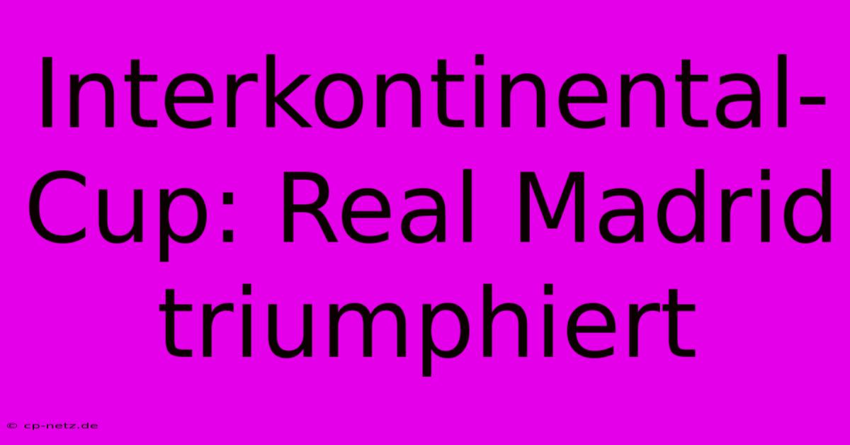 Interkontinental-Cup: Real Madrid Triumphiert