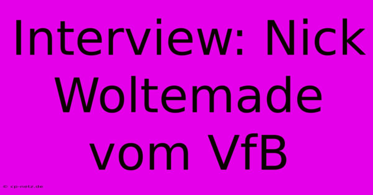 Interview: Nick Woltemade Vom VfB