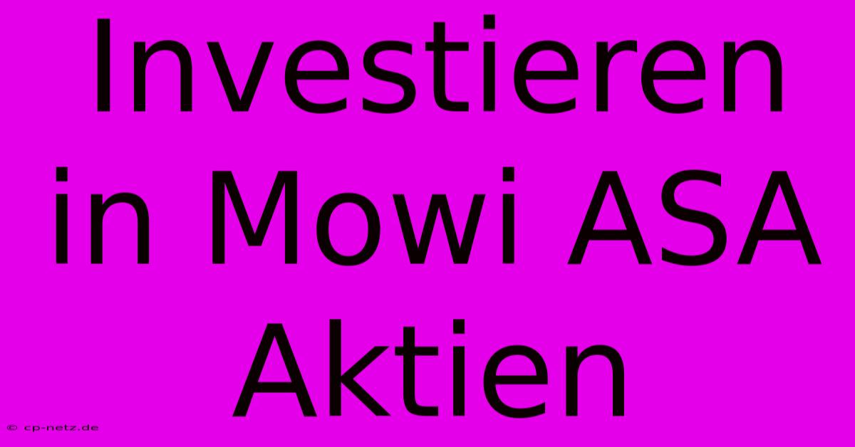 Investieren In Mowi ASA Aktien