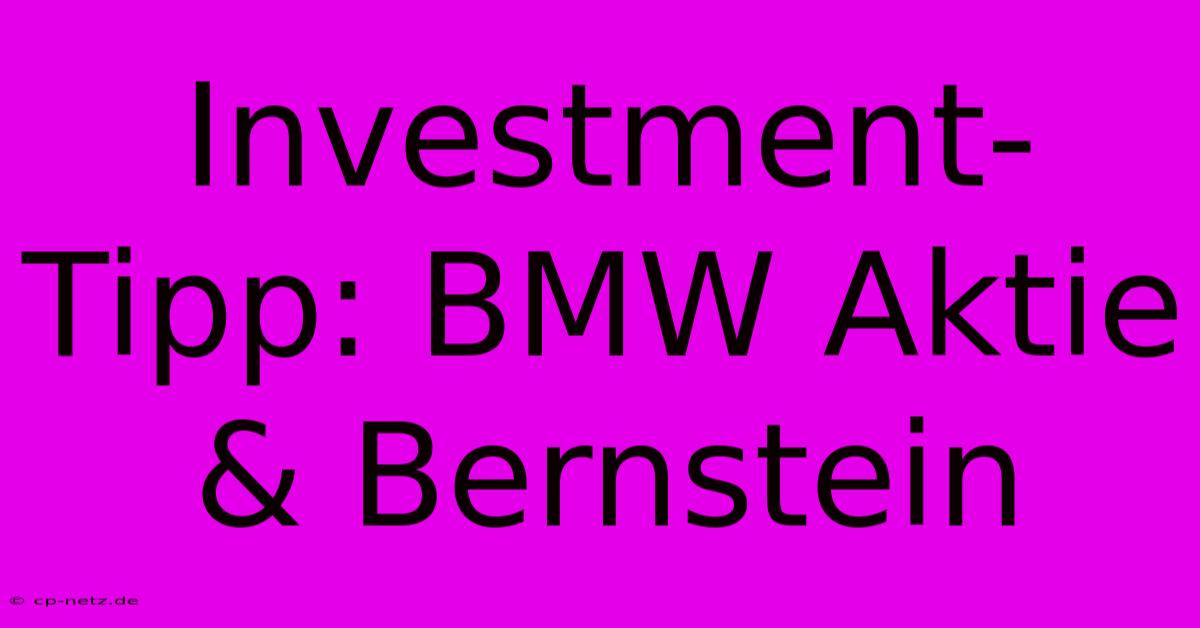 Investment-Tipp: BMW Aktie & Bernstein