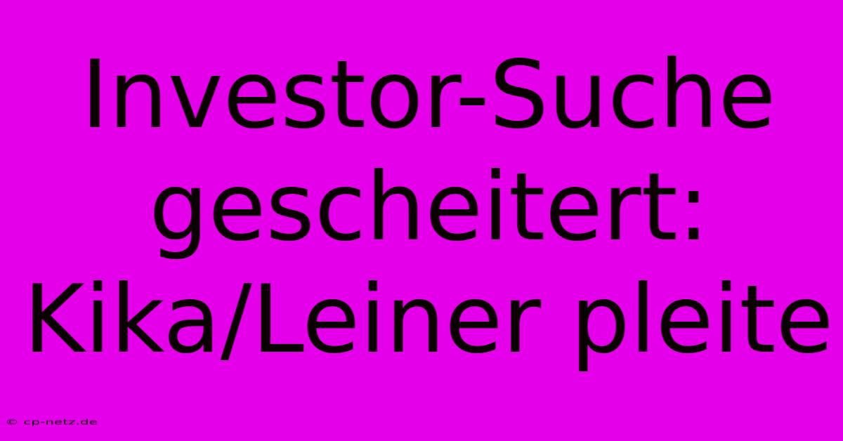 Investor-Suche Gescheitert: Kika/Leiner Pleite