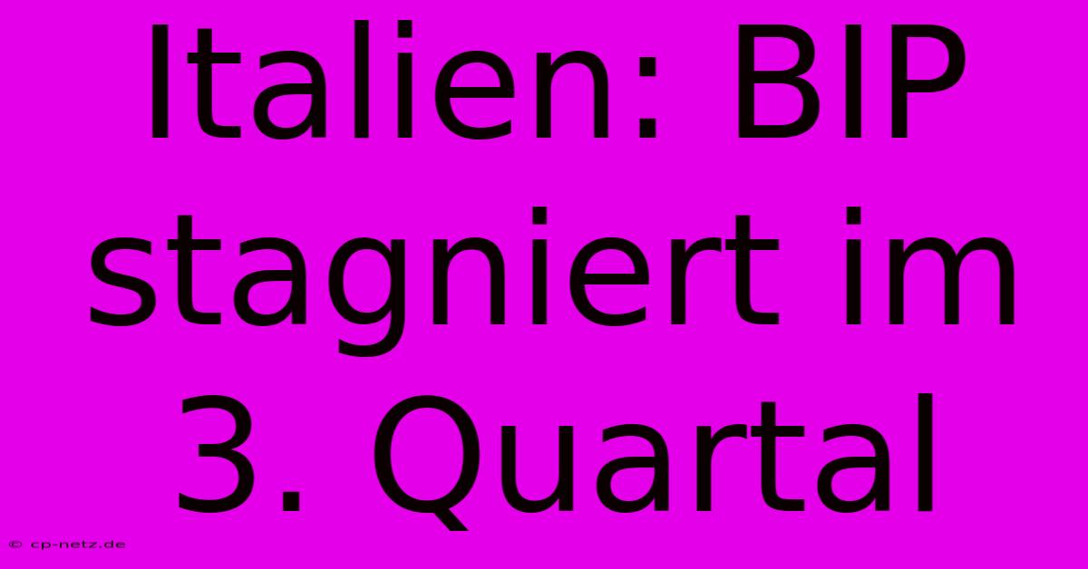 Italien: BIP Stagniert Im 3. Quartal