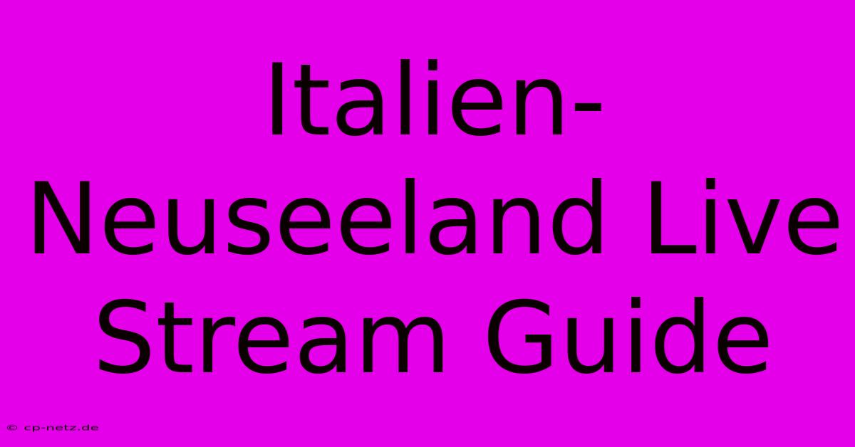 Italien-Neuseeland Live Stream Guide