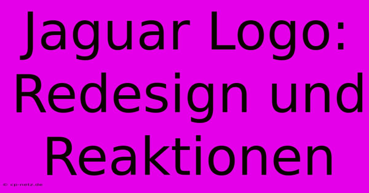 Jaguar Logo: Redesign Und Reaktionen