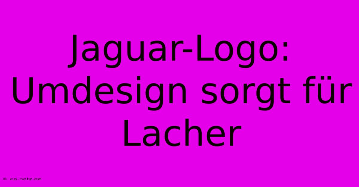 Jaguar-Logo: Umdesign Sorgt Für Lacher