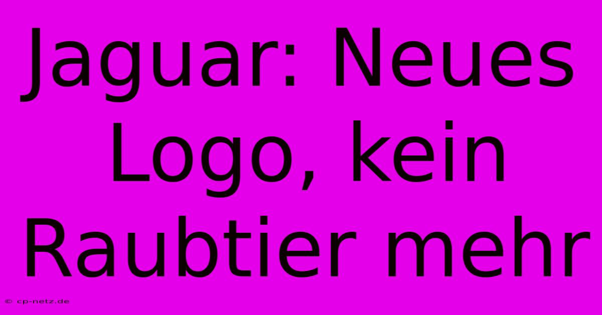 Jaguar: Neues Logo, Kein Raubtier Mehr