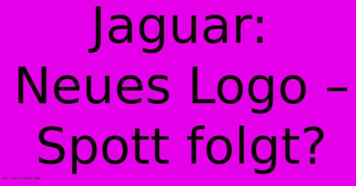 Jaguar: Neues Logo – Spott Folgt?