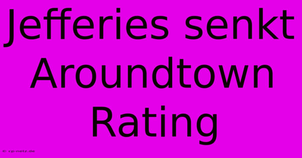 Jefferies Senkt Aroundtown Rating