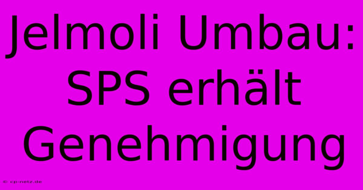 Jelmoli Umbau: SPS Erhält Genehmigung