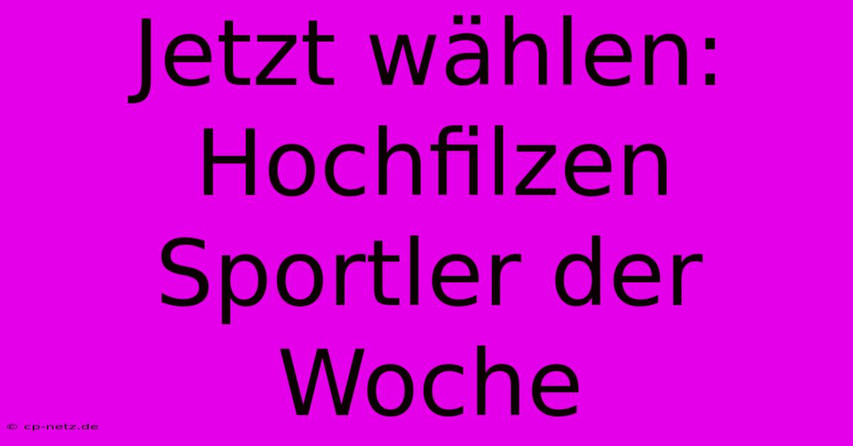 Jetzt Wählen: Hochfilzen Sportler Der Woche