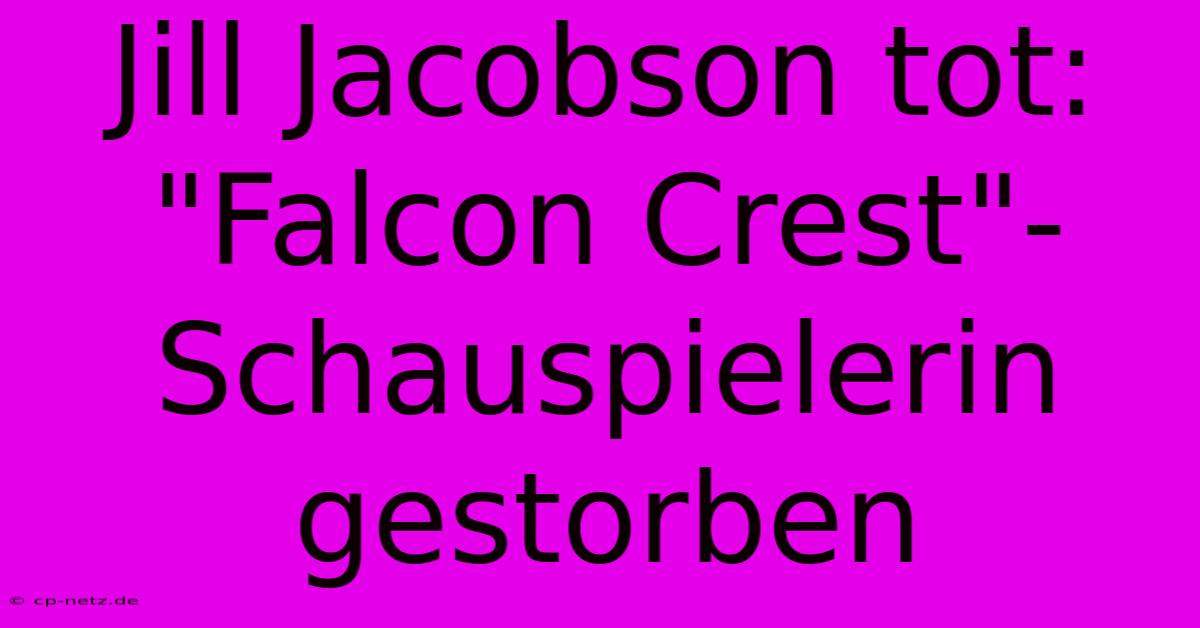 Jill Jacobson Tot: 