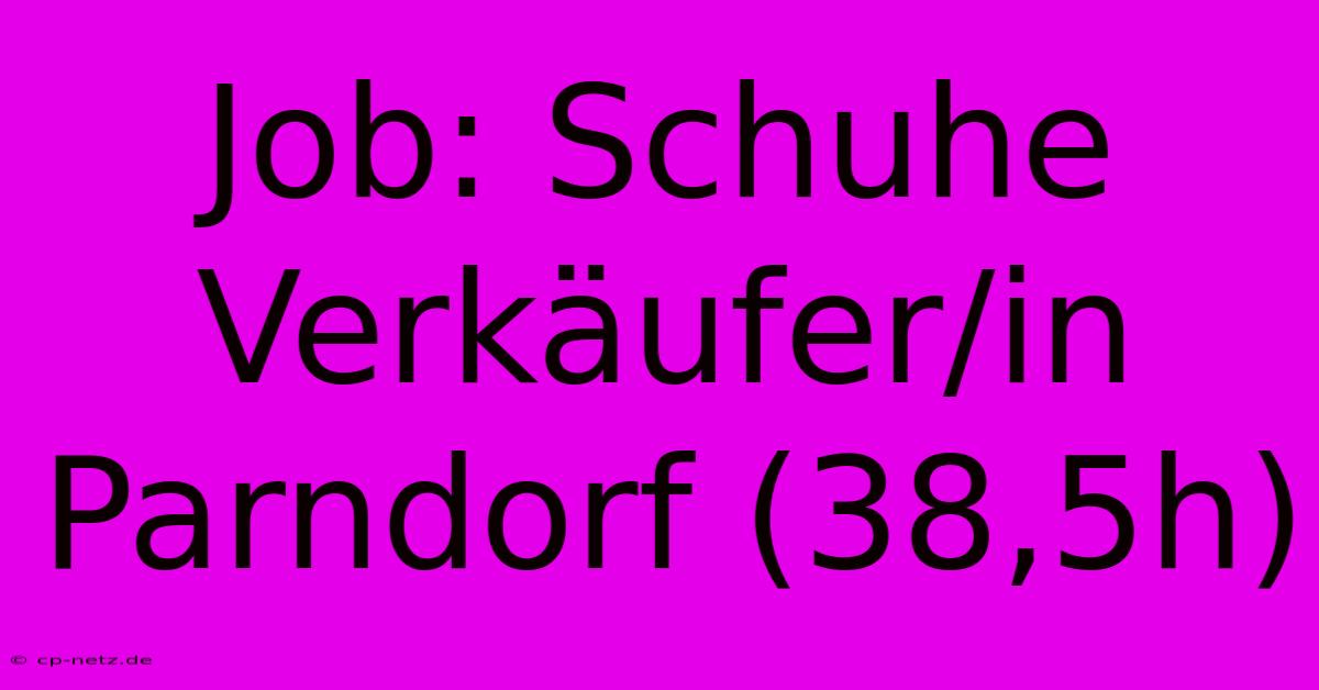 Job: Schuhe Verkäufer/in Parndorf (38,5h)