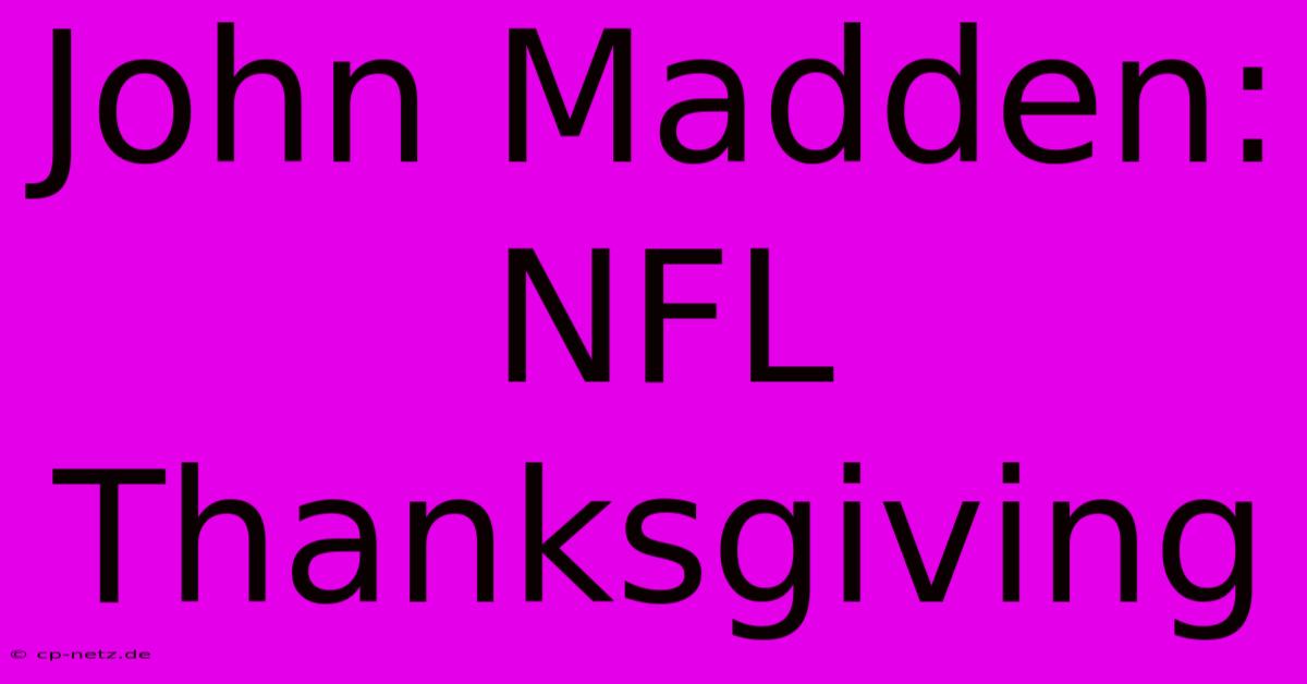 John Madden: NFL Thanksgiving