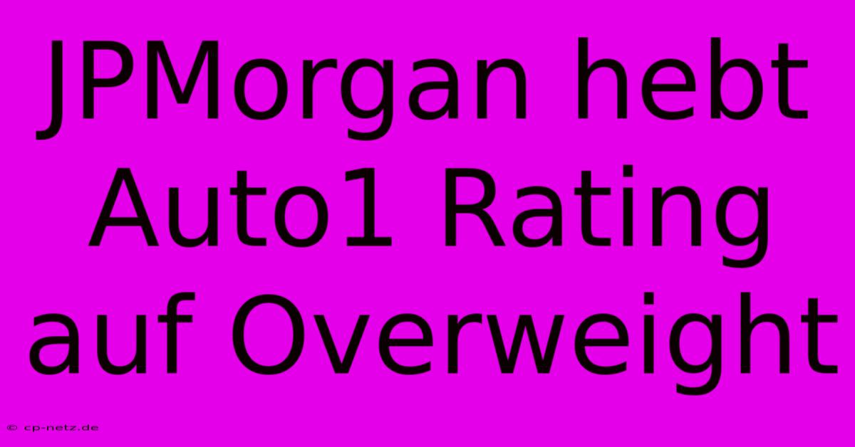 JPMorgan Hebt Auto1 Rating Auf Overweight