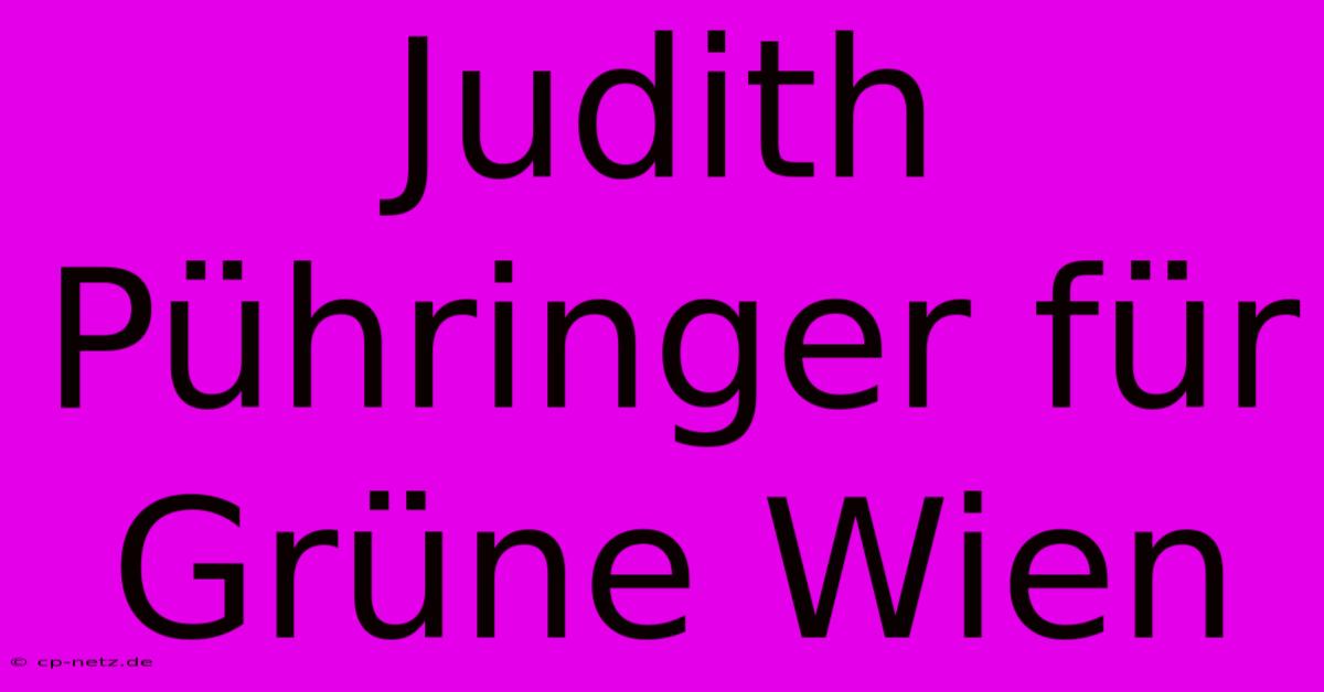 Judith Pühringer Für Grüne Wien