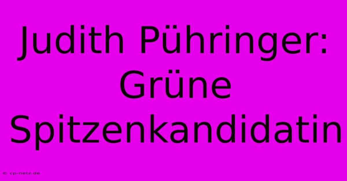 Judith Pühringer: Grüne Spitzenkandidatin