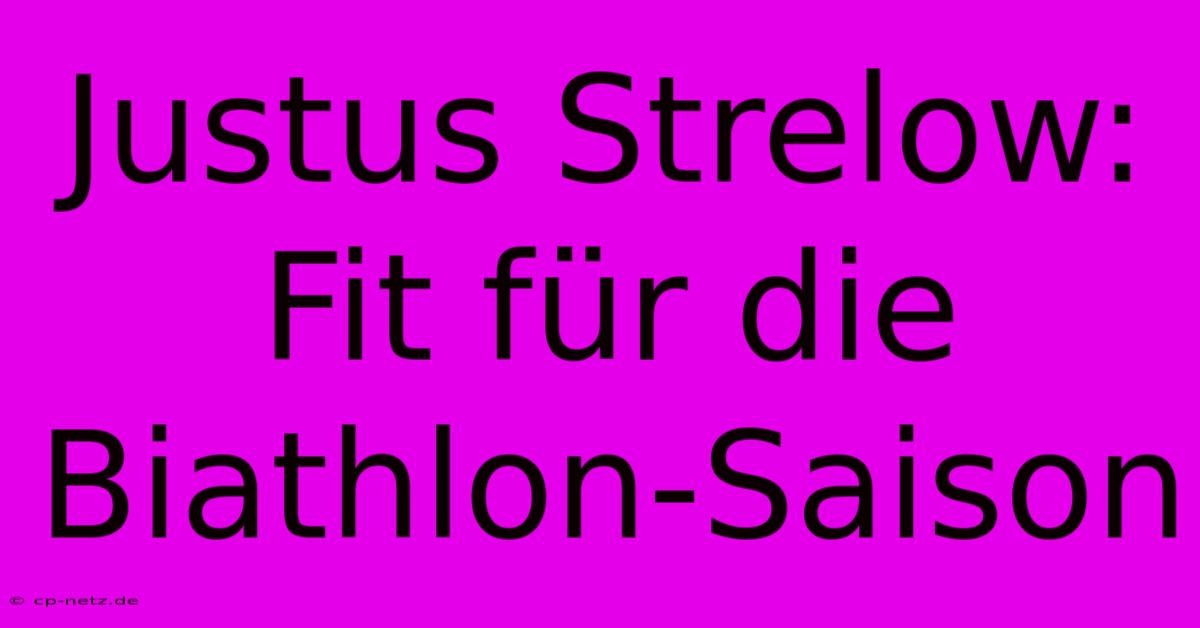 Justus Strelow: Fit Für Die Biathlon-Saison