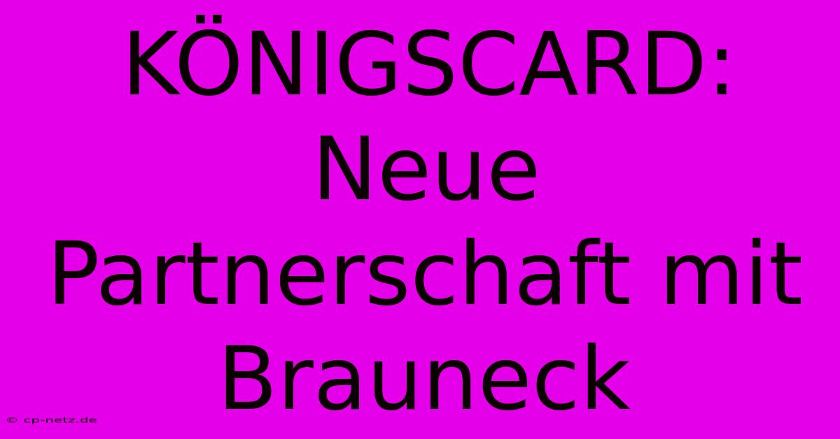 KÖNIGSCARD: Neue Partnerschaft Mit Brauneck