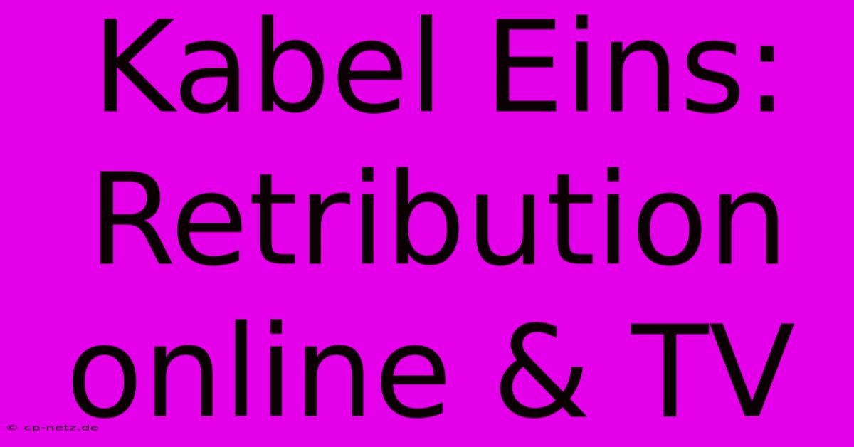 Kabel Eins: Retribution Online & TV