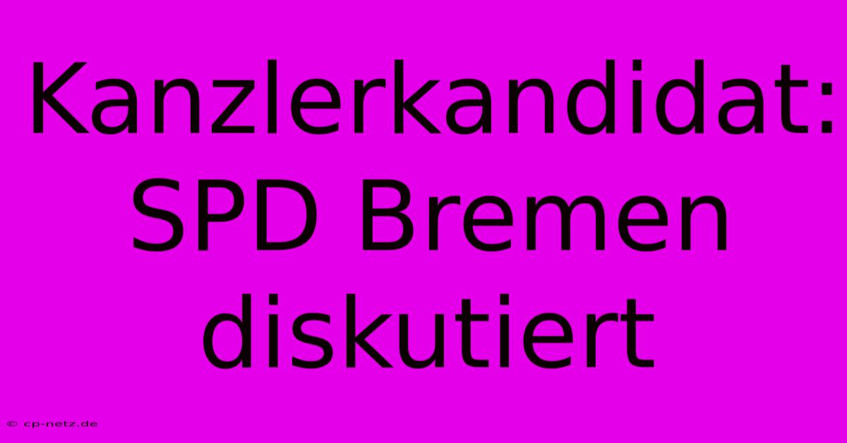 Kanzlerkandidat: SPD Bremen Diskutiert