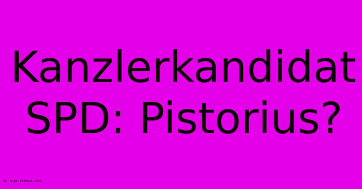 Kanzlerkandidat SPD: Pistorius?