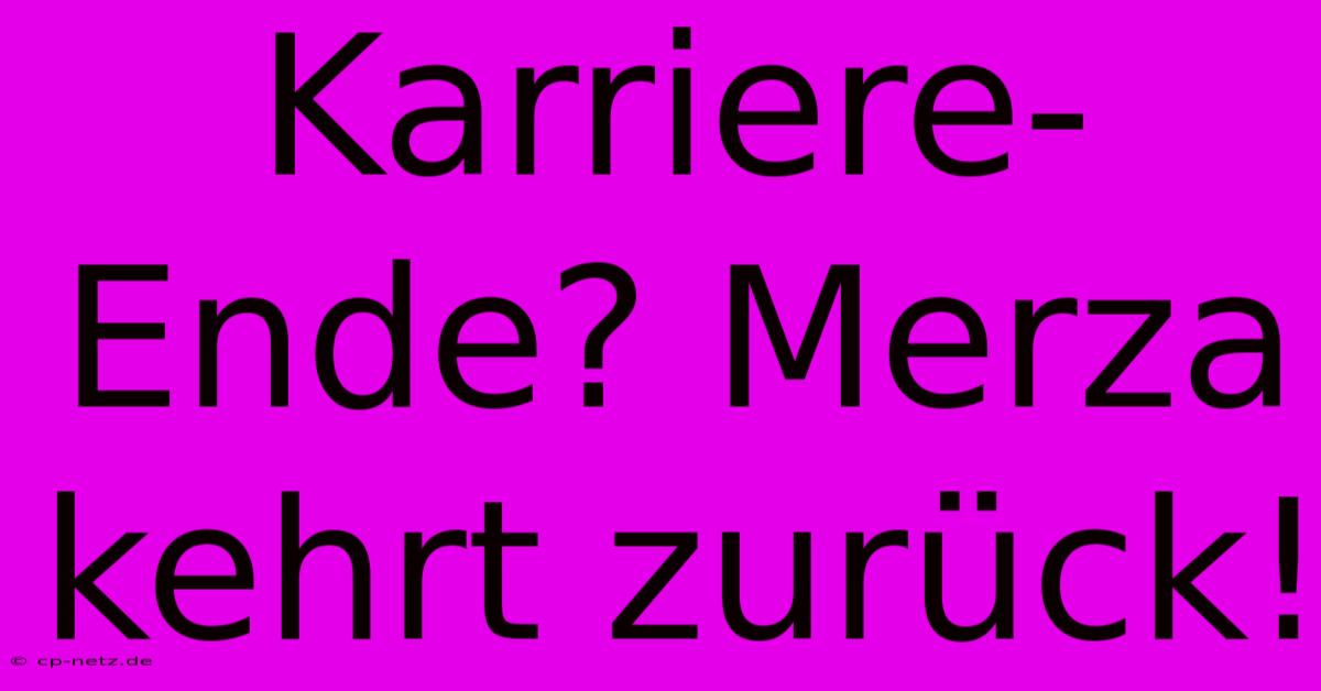 Karriere-Ende? Merza Kehrt Zurück!